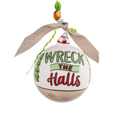 GLORY HAUS Wreck the Halls Ornament