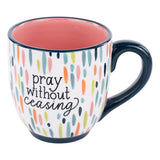 GLORY HAUS Colorful Pray without Ceasing Mug