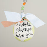 GLORY HAUS I Whale Always Love You Ornament